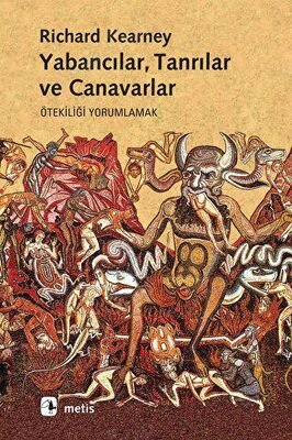 Yabancılar, tanrılar ve canavarlar: Ötekiliği yorumlamak kapağı