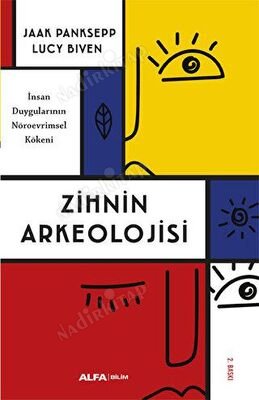 ZİHNİN ARKEOLOJİSİ - İnsan Duygularının Nöroevrimsel Kökeni kapağı