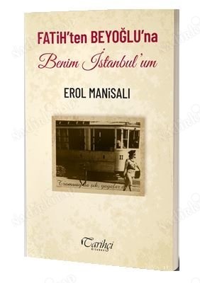 Fatihten Beyoğluna Benim İstanbulum kapağı