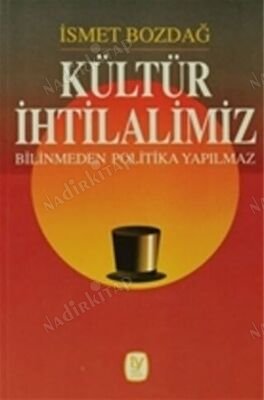 Kültür İhtilalimiz Bilinmeden Politika Yapılmaz kapağı