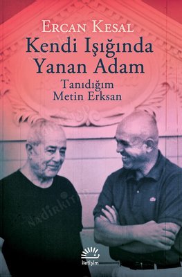Kendi Işığında Yanan Adam Tanıdığım Metin Erksan kapağı