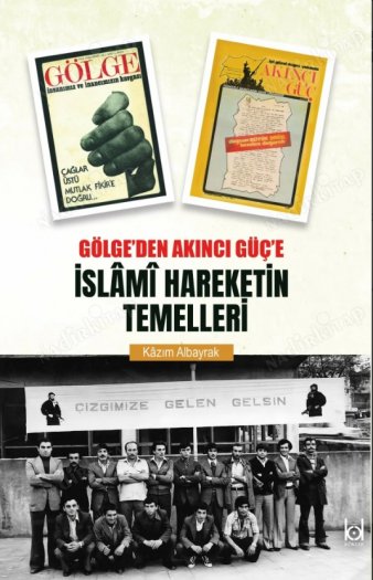 Gölgeden Akıncı Güçe İslami Hareketin Temelleri kapağı