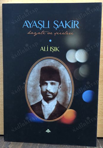 AYAŞLI ŞAKİR HAYATI VE ŞİİRLERİ kapağı