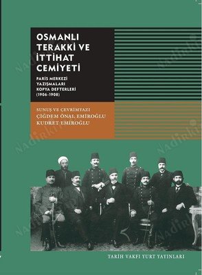 Osmanlı Terakki ve İttihat Cemiyeti Paris Merkezi Yazışmaları Kopya Defterleri (1906-1908) kapağı