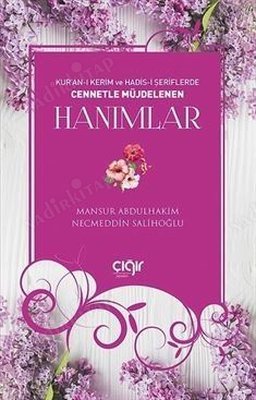 Kur'an-ı Kerim ve Hadis-i Şeriflerde Cennetle Müjdelenen Hanımlar kapağı