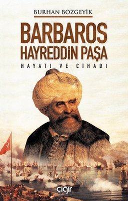 Barbaros Hayreddin Paşa Hayatı ve Cihadı kapağı