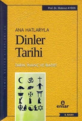 Anahatlarıyla Dinler Tarihi Tarih İnanç Ve İbadet kapağı