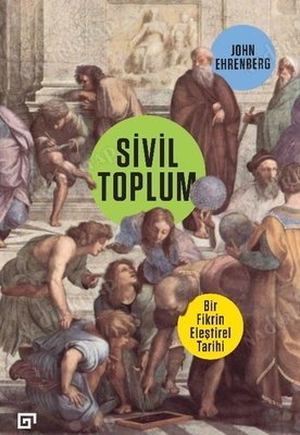 Sivil Toplum: Bir Fikrin Eleştirel Tarihi kapağı