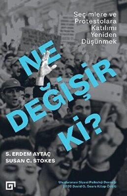 Ne Değişir Ki? Seçimlere ve Protestolara Katılımı Yeniden Düşünmek kapağı