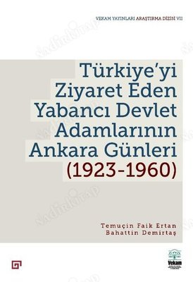 Türkiye'yi Ziyaret Eden Yabancı Devlet Adamlarının Ankara Günleri (1923-1960) kapağı