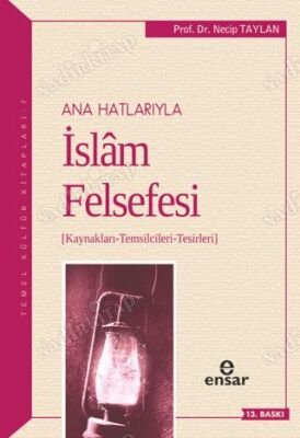 Anahatlarıyla İslam Felsefesi; Kaynakları-Temsilcileri-Tesirleri kapağı