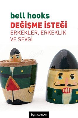 Değişme İsteği Erkekler, Erkeklik Ve Sevgi kapağı