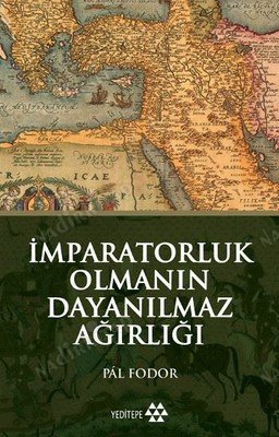 İmparatorluk Olmanın Dayanılmaz Ağırlığı kapağı