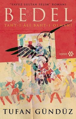 Yavuz Sultan Selim Romanı Bedel Taht-ı Ali Baht-ı Osmanı kapağı