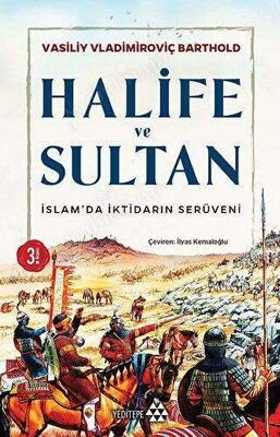 Halife ve Sultan İslamda İktidarın Serüveni kapağı