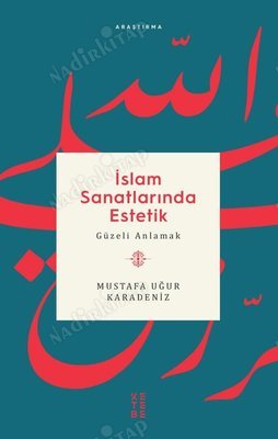 İslam Sanatlarında Estetik Güzeli Anlamak kapağı