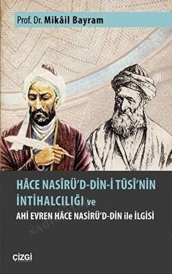 Hace Nasirü'd-Din-i Tusi'nin İntihalciliği ve Ahi Evren Hace Nasirü'd-Din İle İlgisi kapağı