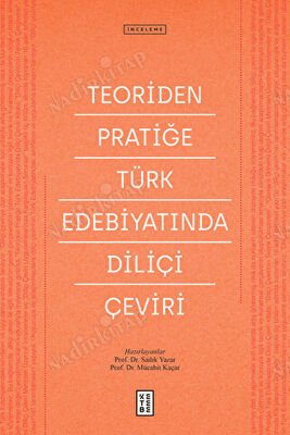 Teoriden Pratiğe Türk Edebiyatında Diliçi Çeviri kapağı