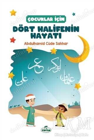 ÇOCUKLAR İÇİN DÖRT HALİFENİN HAYATI kapağı