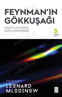 Feynman'ın Gökkuşağı - Hayatta ve Fizikte Güzelliğin Peşinde kapağı