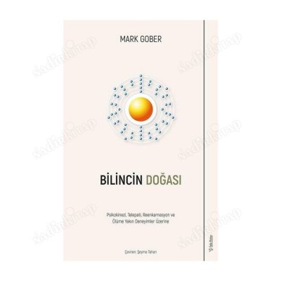 Bilincin Doğası / Psikokinezi, Telepati, Reenkarnasyon ve Ölüme Yakın Deneyimler Üzerine kapağı