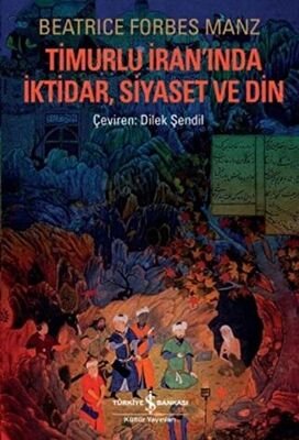 Timurlu İran'ında İktidar, Siayaset ve Din kapağı