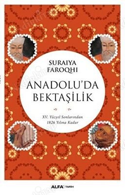 Anadolu'da Bektaşilik 15. Yüzyıl Sonlarından 1826 Yılına Kadar kapağı
