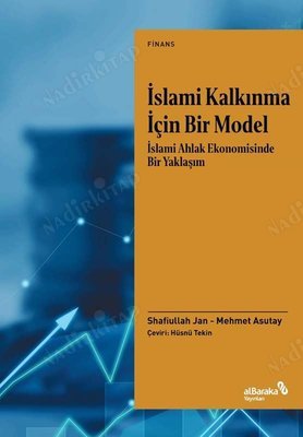 İslami Kalkınma İçin Bir Model: İslami Ahlak Ekonomisinde Bir Yaklaşım kapağı