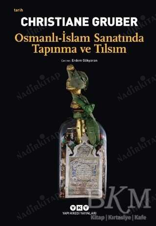 Osmanlı-İslam Sanatında Tapınma ve Tılsım kapağı