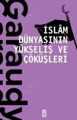 İslam Dünyasının Yükseliş ve Çöküşleri kapağı