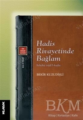 Hadis Rivayetinde Bağlam Sebebü İradi'l-Hadis kapağı