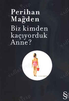 Biz Kimden Kaçıyorduk Anne? kapağı