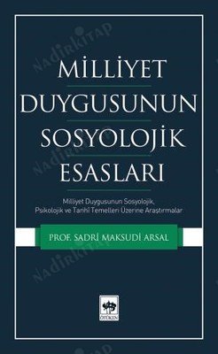 Milliyet Duygusunun Sosyolojik Esasları; Milliyet Duygusunun Sosyolojik, Psikolojik ve Tarihi Temelleri Üzerine Araştırmalar kapağı