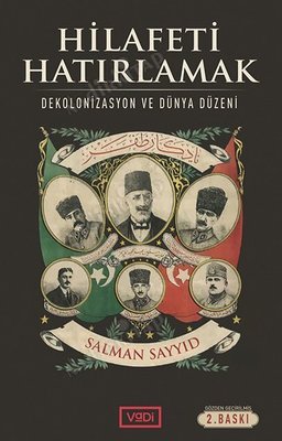 Hilafeti Hatırlamak - İslamcılık Tartışmaları Işığında kapağı