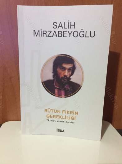 BÜTÜN FİKRİN GEREKLİLİĞİ / İKTİDAR - SİYASET - HAREKET kapağı