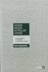 İnsanın Gerçek İhtiyaçları Üzerine / Teknik Felsefesine ve Teknolojiye Hermeneutik Bir Yaklaşım kapağı