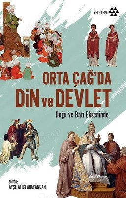Orta Çağ'da Din ve Devlet / Doğu Batı Ekseninde kapağı