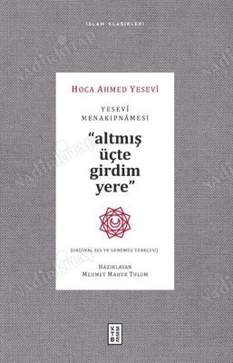 Yesevi Menakıpnamesi / Altmış Üçte Girdim Yere kapağı