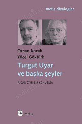 Turgut Uyar ve Başka Şeyler; A'dan Z'ye bir Konuşma kapağı