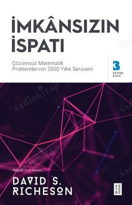İmkansızın İspatı Çözülemeyen Matematik Problemlerinin 2000 Yıllık Serüveni kapağı