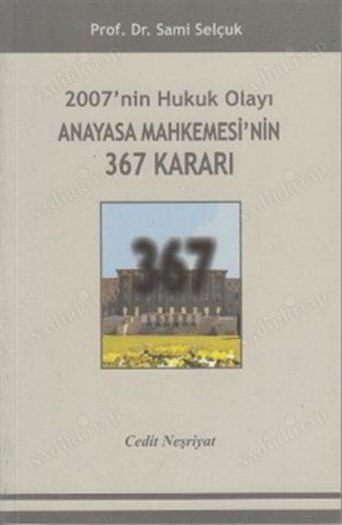 2007'nin Hukuk Olayı Anayasa Mahkemesi'nin 367 Kararı kapağı