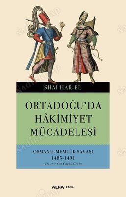 Ortadoğu'da Hakimiyet Mücadelesi / Osmanlı - Memlük Savaşı 1485-1491 kapağı