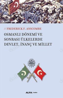 Osmanlı Dönemi ve Sonrası Ülkesinde Devlet, İnanç ve Millet kapağı
