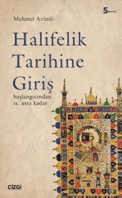 Halifelik Tarihine Giriş | Başlangıcından 9. Asra Kadar kapağı