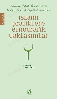 İslami Pratiklere Etnografik Yaklaşımlar kapağı