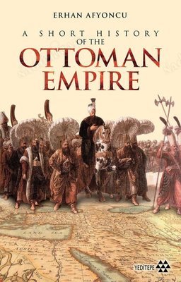 A Short History Of The Ottoman Empire kapağı