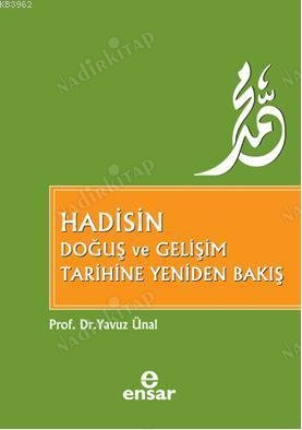 Hadisin Doğuş Ve Gelişim Tarihine Yeniden Bakış kapağı