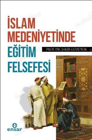 İslam Medeniyetinde Eğitim Felsefesi kapağı