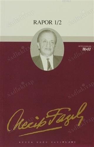 Rapor 1/2 : 69 - Necip Fazıl Bütün Eserleri kapağı
