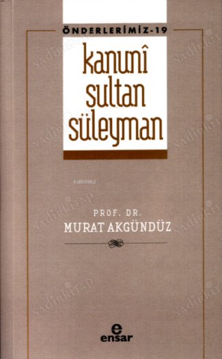 Kanuni Sultan Süleyman (Önderlerimiz 19) kapağı